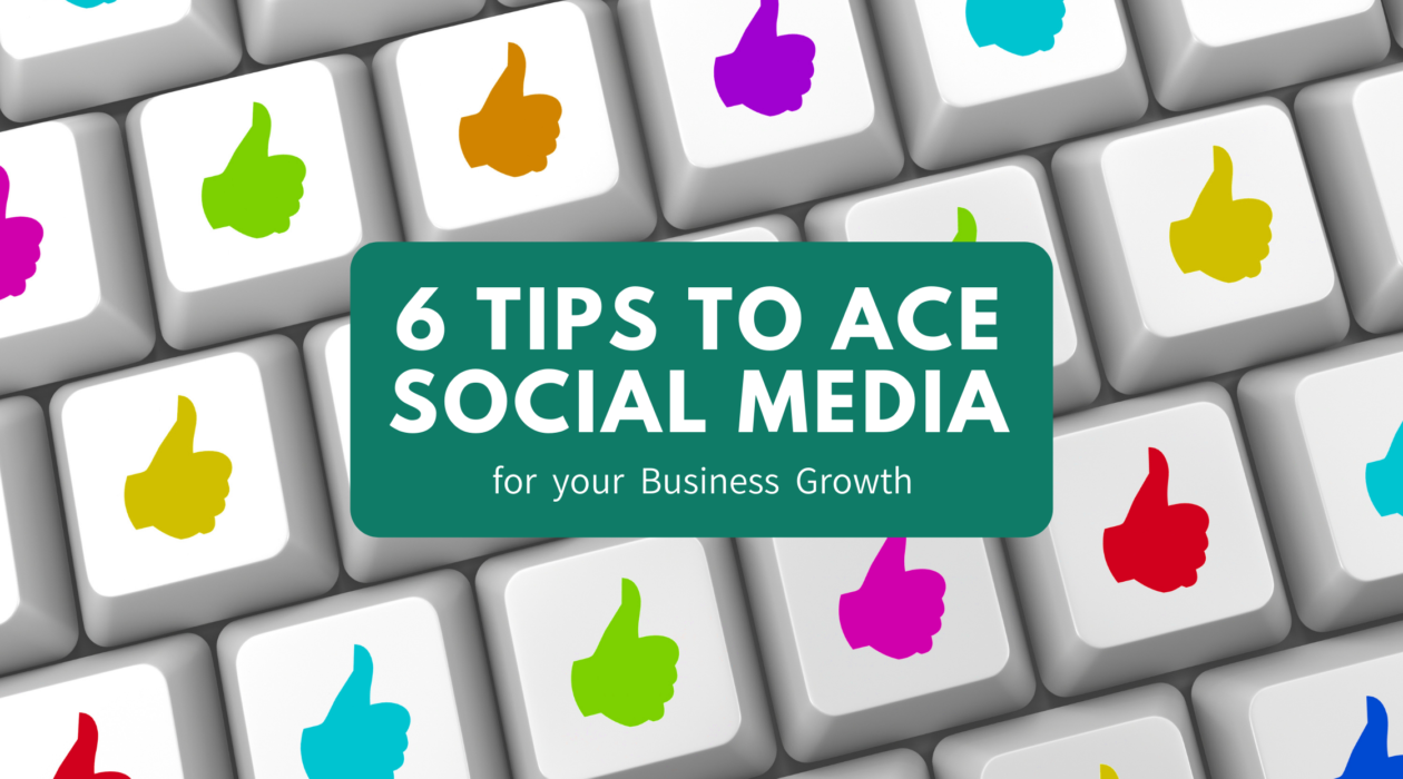 6 Tips to Ace Social Media for Your Online Business Growth