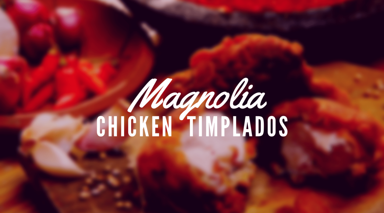 Homecooked goodness made easy with Magnolia Chicken Timplados