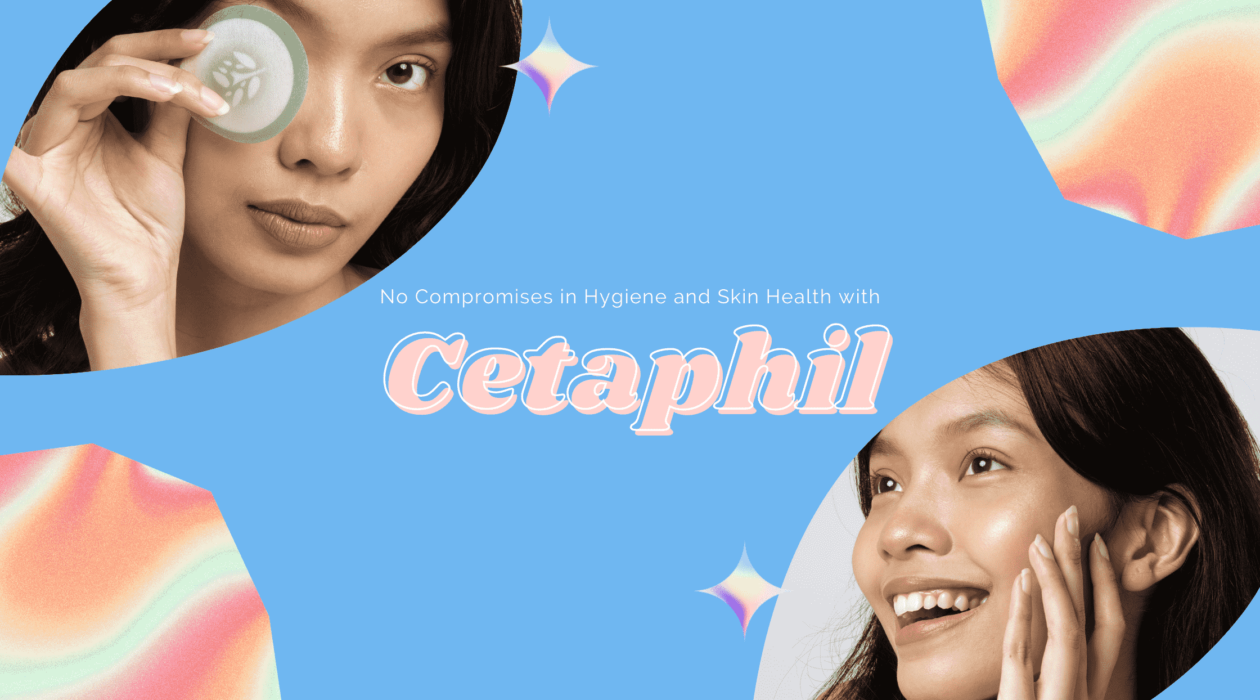 No Compromises in Hygiene and Skin Health with Cetaphil