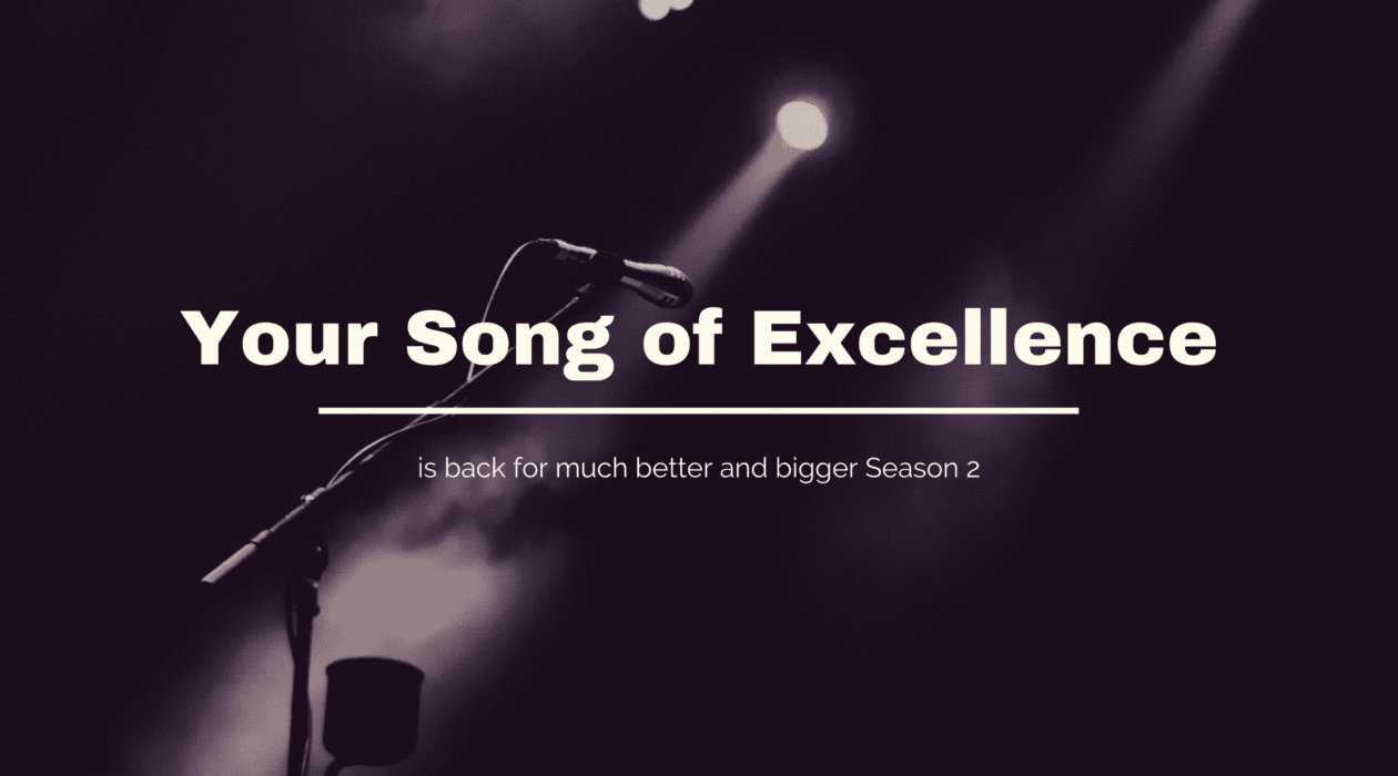“Your Song of Excellence” is back